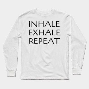 Inhale Exhale Repeat Yoga Long Sleeve T-Shirt